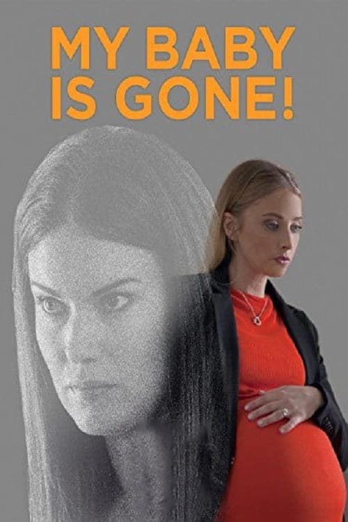 My Baby Is Gone! - Movie Poster My Baby Is Gone! - Movie Poster