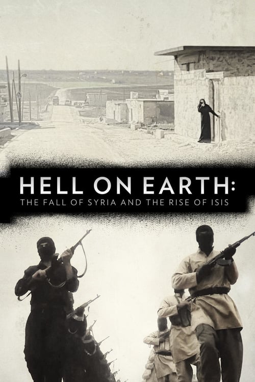 Hell on Earth: The Fall of Syria and the Rise of ISIS - Movie Poster