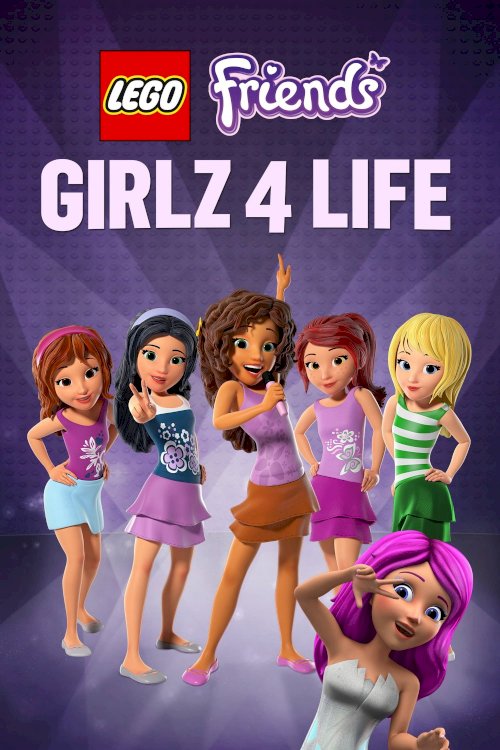 LEGO Friends: Girlz 4 Life - Movie Poster LEGO Friends: Girlz 4 Life - Movie Poster