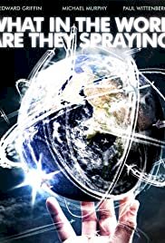 What in the World Are They Spraying? - Movie Poster What in the World Are They Spraying? - Movie Poster