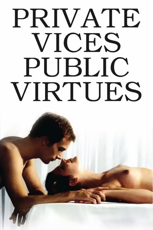 Private Vices, Public Virtues - Movie Poster Private Vices, Public Virtues - Movie Poster
