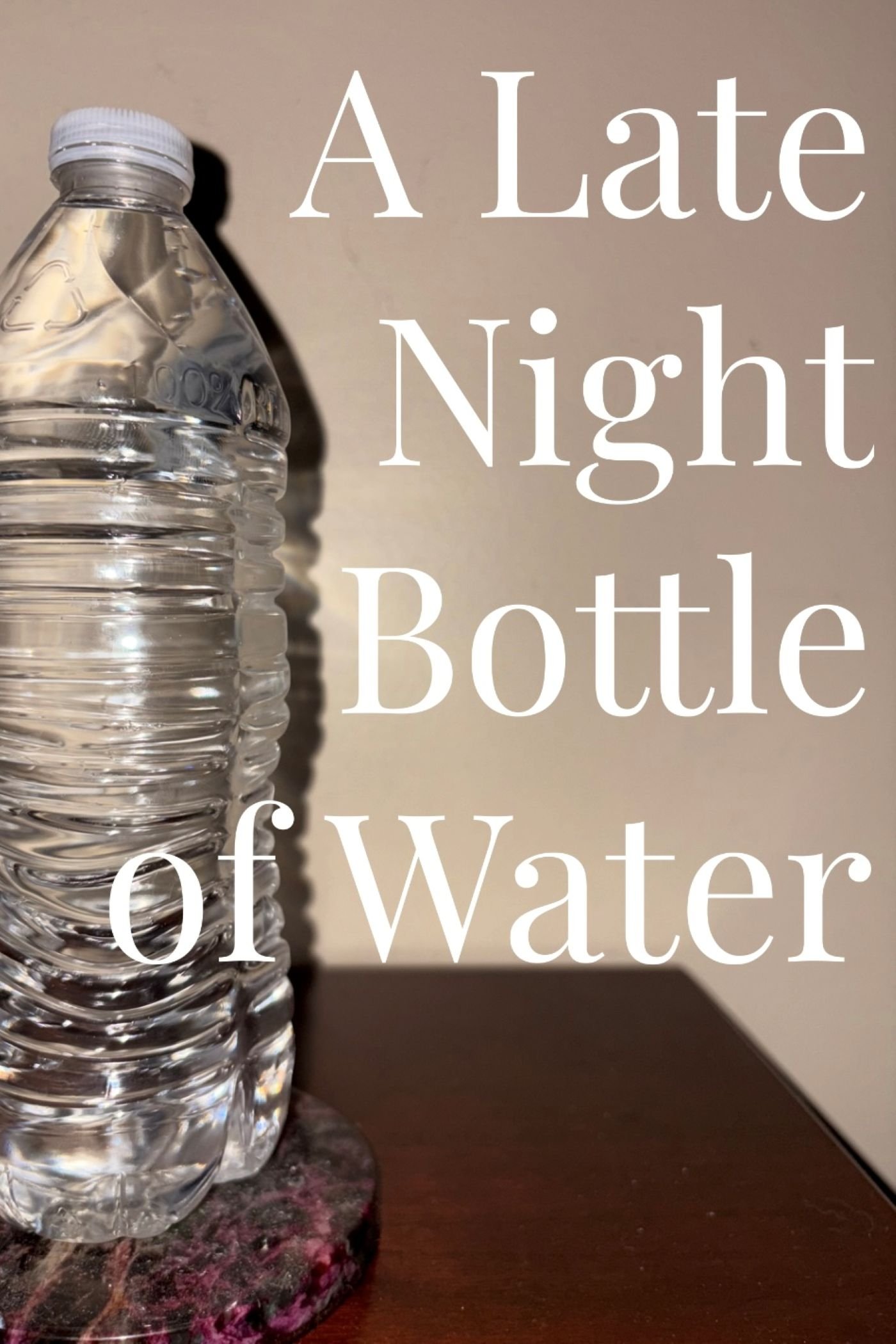 A Late Night Bottle of Water - Movie Poster A Late Night Bottle of Water - Movie Poster