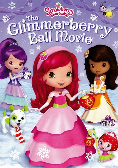 Strawberry Shortcake: The Glimmerberry Ball Movie - Movie Poster Strawberry Shortcake: The Glimmerberry Ball Movie - Movie Poster