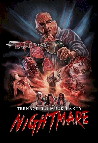 Teenage Slumber Party Nightmare - Movie Poster Teenage Slumber Party Nightmare - Movie Poster