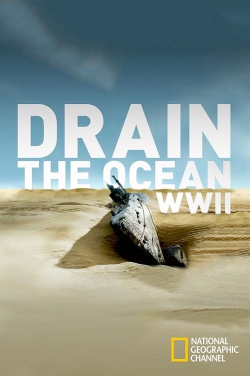 Drain The Ocean: WWII - Movie Poster Drain The Ocean: WWII - Movie Poster