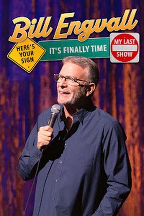 Bill Engvall: Here's Your Sign It's Finally Time It's My Last Show - Movie Poster Bill Engvall: Here's Your Sign It's Finally Time It's My Last Show - Movie Poster