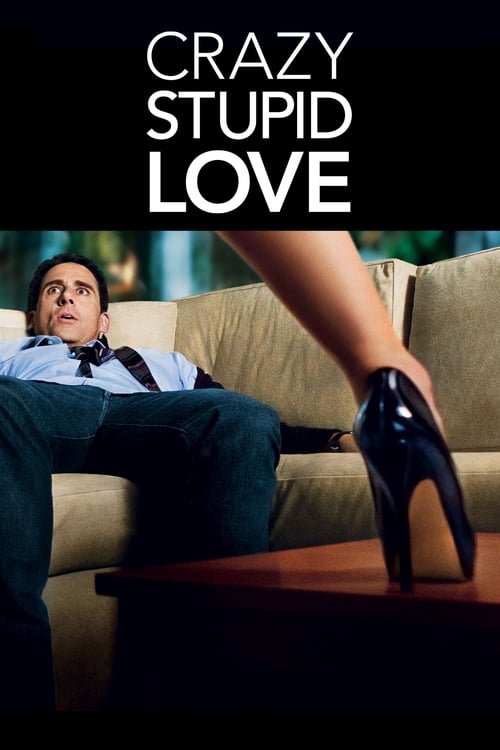 Crazy, Stupid, Love. - Movie Poster Crazy, Stupid, Love. - Movie Poster