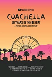 Coachella: 20 Years in the Desert - Movie Poster Coachella: 20 Years in the Desert - Movie Poster