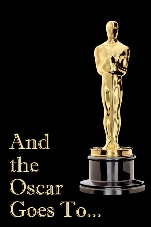 And the Oscar Goes To... - Movie Poster