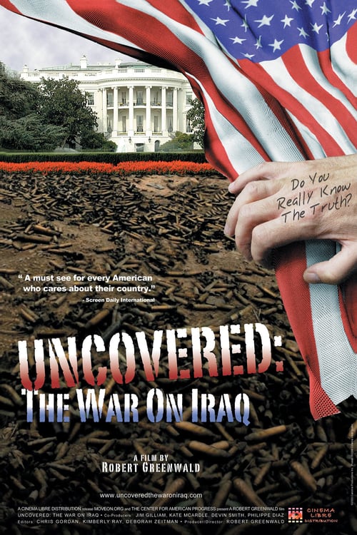 Uncovered: The Whole Truth About The Iraq War - Movie Poster Uncovered: The Whole Truth About The Iraq War - Movie Poster