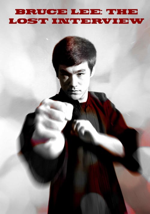 Bruce Lee: The Lost Interview - Movie Poster Bruce Lee: The Lost Interview - Movie Poster
