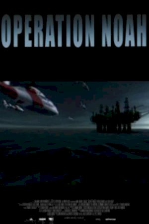 Operation Noah - Movie Poster Operation Noah - Movie Poster