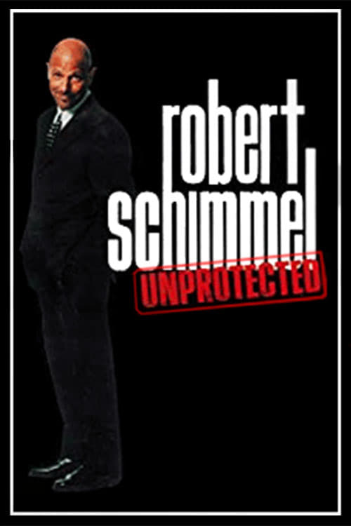 Robert Schimmel: Unprotected - Movie Poster Robert Schimmel: Unprotected - Movie Poster
