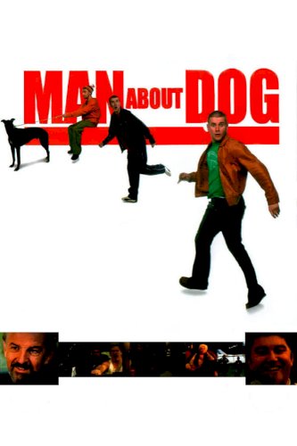 Man About Dog - Movie Poster Man About Dog - Movie Poster