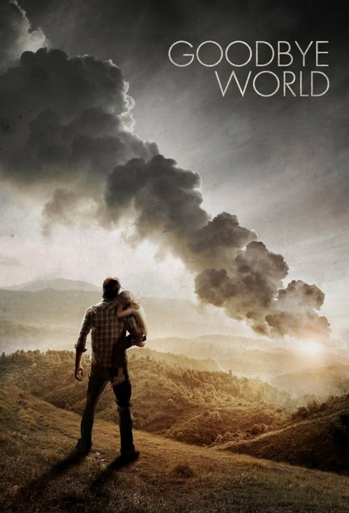 Goodbye World - Movie Poster Goodbye World - Movie Poster