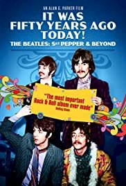 It Was Fifty Years Ago Today! The Beatles: Sgt. Pepper & Beyond - Movie Poster It Was Fifty Years Ago Today! The Beatles: Sgt. Pepper & Beyond - Movie Poster