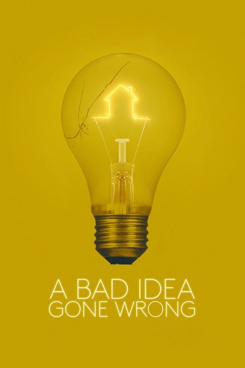 A Bad Idea Gone Wrong - Movie Poster A Bad Idea Gone Wrong - Movie Poster