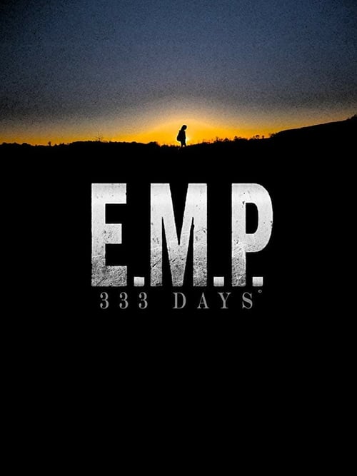 E.M.P. 333 Days - Movie Poster E.M.P. 333 Days - Movie Poster