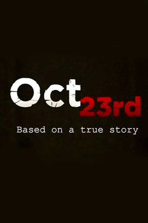 Oct 23rd - Movie Poster Oct 23rd - Movie Poster