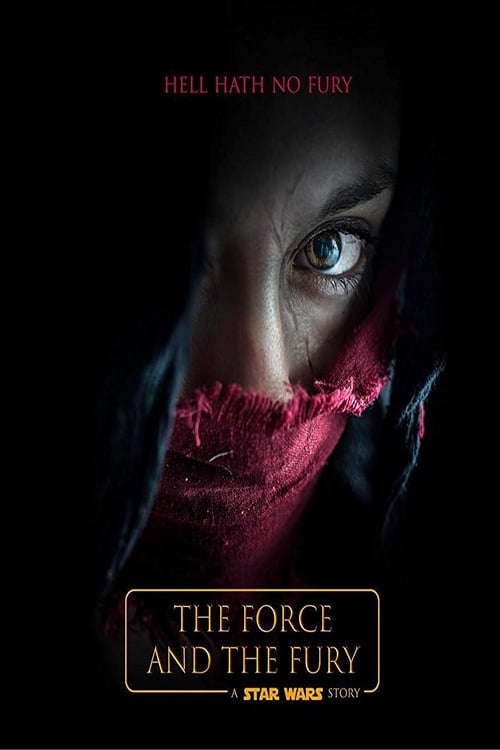 Star Wars: The Force and the Fury - Movie Poster Star Wars: The Force and the Fury - Movie Poster