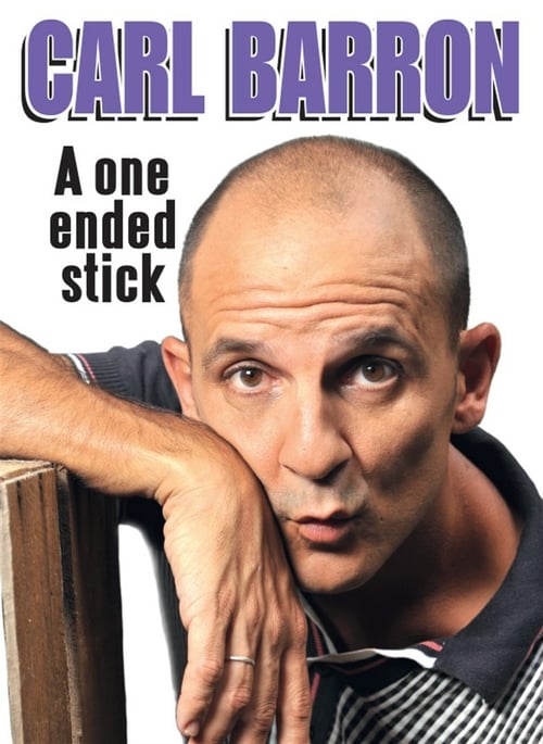 Carl Barron: A One Ended Stick - Movie Poster Carl Barron: A One Ended Stick - Movie Poster