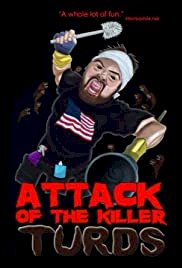 Attack of the Killer Turds - Movie Poster Attack of the Killer Turds - Movie Poster