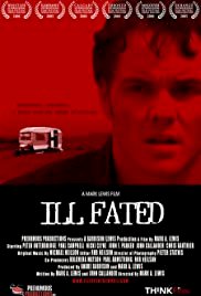 Ill Fated - Movie Poster Ill Fated - Movie Poster