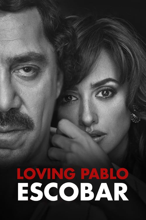 Loving Pablo - Movie Poster Loving Pablo - Movie Poster