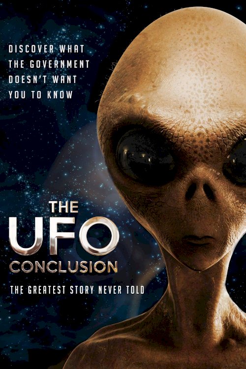 The UFO Conclusion - Movie Poster The UFO Conclusion - Movie Poster