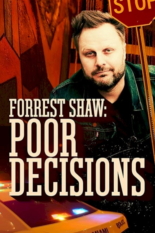 Forrest Shaw: Poor Decisions - Movie Poster Forrest Shaw: Poor Decisions - Movie Poster