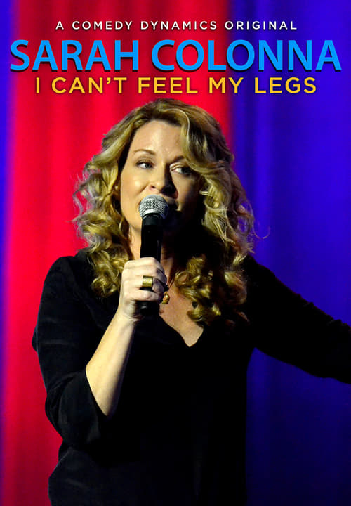 Sarah Colonna: I Can't Feel My Legs - Movie Poster Sarah Colonna: I Can't Feel My Legs - Movie Poster