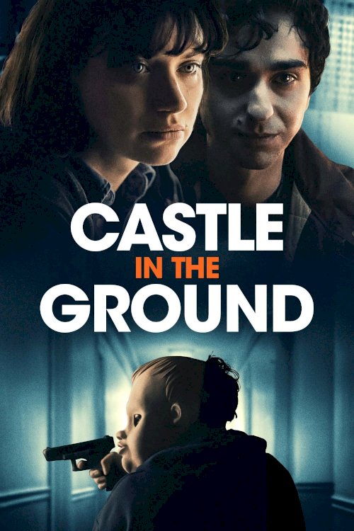 Castle in the Ground - Movie Poster Castle in the Ground - Movie Poster