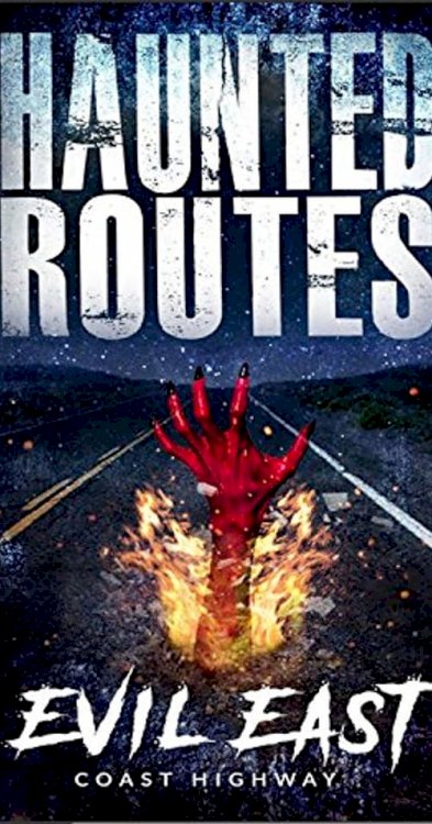 Haunted Routes: Evil East Coast Highway - Movie Poster Haunted Routes: Evil East Coast Highway - Movie Poster