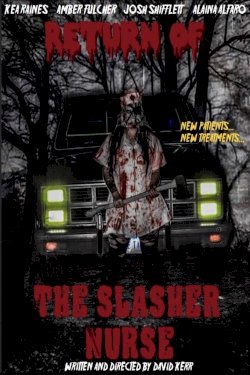 Return of the Slasher Nurse - Movie Poster Return of the Slasher Nurse - Movie Poster