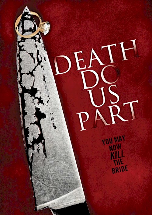 Death Do Us Part - Movie Poster Death Do Us Part - Movie Poster