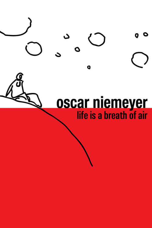 Oscar Niemeyer: Life is a Breath of Air - Movie Poster Oscar Niemeyer: Life is a Breath of Air - Movie Poster