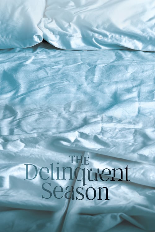 The Delinquent Season - Movie Poster The Delinquent Season - Movie Poster