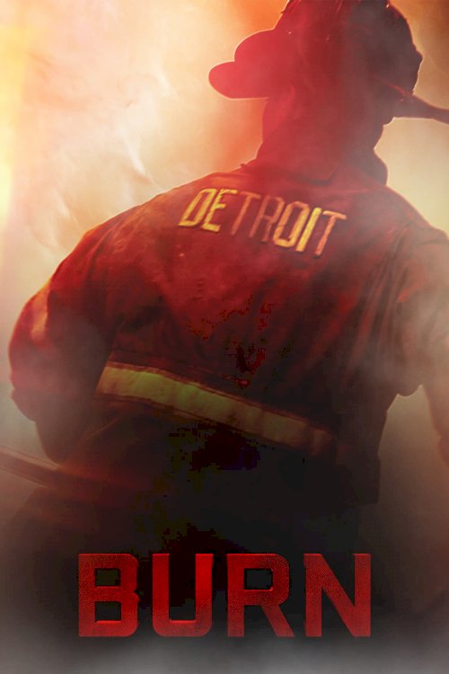 Burn - Movie Poster Burn - Movie Poster