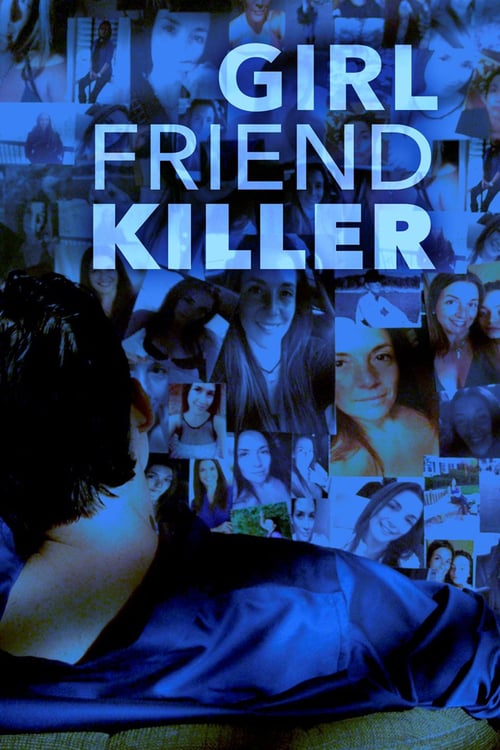 Girlfriend Killer - Movie Poster Girlfriend Killer - Movie Poster