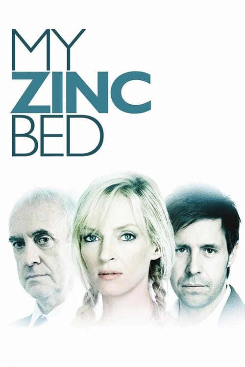 My Zinc Bed - Movie Poster My Zinc Bed - Movie Poster