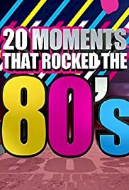 20 Moments That Rocked the 80's - Movie Poster 20 Moments That Rocked the 80's - Movie Poster