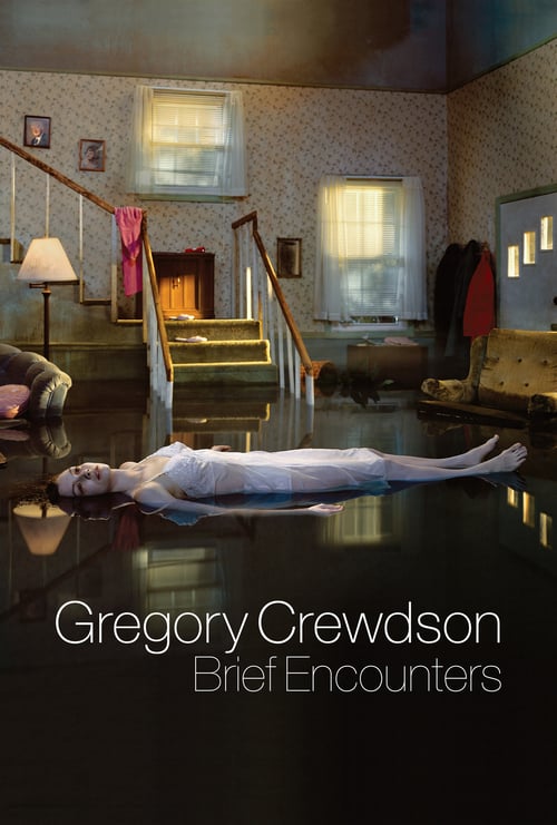 Gregory Crewdson: Brief Encounters - Movie Poster Gregory Crewdson: Brief Encounters - Movie Poster