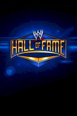 WWE Hall Of Fame 2012 - Movie Poster WWE Hall Of Fame 2012 - Movie Poster