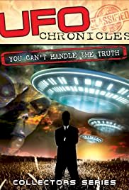 UFO Chronicles: You Can't Handle the Truth - Movie Poster UFO Chronicles: You Can't Handle the Truth - Movie Poster