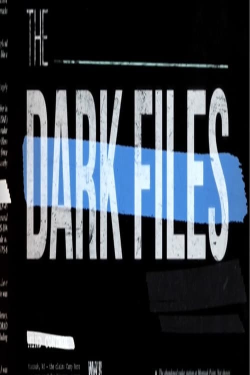 The Dark Files - Movie Poster The Dark Files - Movie Poster