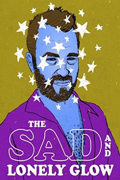 The Sad and Lonely Glow - Movie Poster
