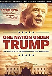 One Nation Under Trump - Movie Poster One Nation Under Trump - Movie Poster