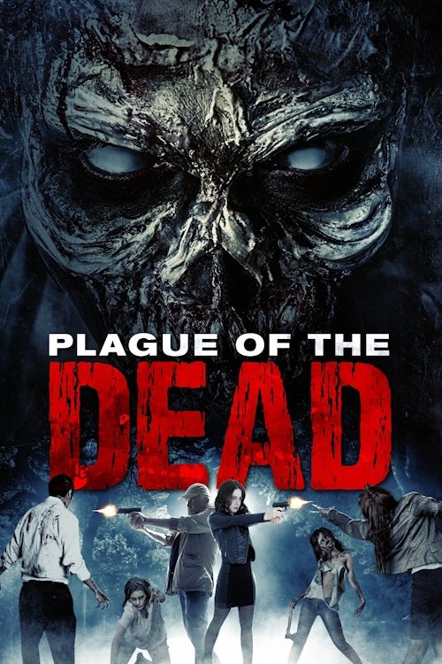 Plague of the Dead - Movie Poster Plague of the Dead - Movie Poster