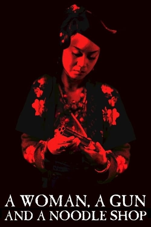 A Woman, a Gun and a Noodle Shop - Movie Poster A Woman, a Gun and a Noodle Shop - Movie Poster