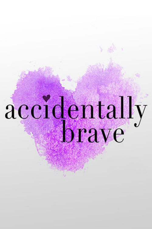 Accidentally Brave - Movie Poster Accidentally Brave - Movie Poster